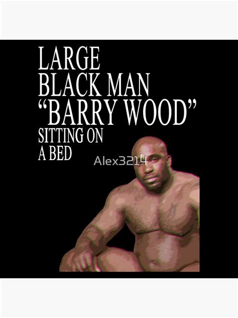 black guy cock meme|Wood Sitting on a Bed / Barry Wood .